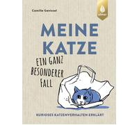 Camille Genisse Meine Katze - ein ganz besonderer Fall: Kurioses Katzenv (Relié)