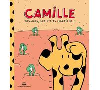 Camille la girafe - Tome 2: You-ou les p'tits martiens !