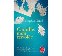 Camille, mon envolée - Sophie Daull - Lgf - Poche - Roman