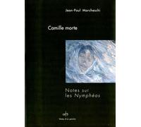 Camille Morte - Notes Sur Les Nymphéas Notes sur les Nymphéas - Claude Monet - Art 3 Galerie Plessis - broché - Essai