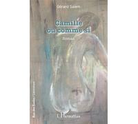 Gérard Salem – Camille ou comme si – Roman – Broché – L'Harmattan