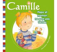 Camille - Papa et maman ne sont pas fâchés