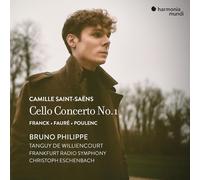 Bruno Philippe – Saint-Saëns : Concerto pour violoncelle n°1 – Franck, Fauré & Poulenc