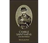 Camille Saint-Saëns And His World