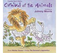 Camille Saint-Saens Carnival of the Animals : Johnny Morris (CD) Album