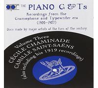 Camille Saint-Saëns - Cécile Chaminade : Enregistrements de Piano de la G & T - Volume 3