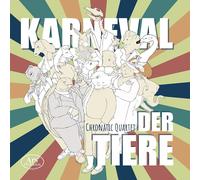 Braak / Chronatic Quartet – Karneval der Tiere – CD