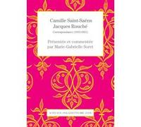 Camille Saint-Saëns - Jacques Rouché: Correspondance (1913-1921)