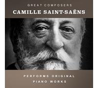 Camille Saint-Saens - The Condon Collection: Masters of The Piano Roll
