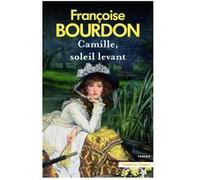 Camille, soleil levant Françoise Bourdon (Auteur)