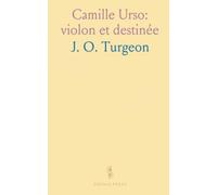Camille Urso: violon et destinée: De prodige nantais aux scènes d'Europe et d'Amérique, parcours d'une artiste du XIXᵉ siècle