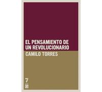 Camilo Torres: El pensamiento de un revolucionario