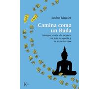 Camina como un buda / Walk like a Buddha: Aunque estes de resaca, tu jefe te agobie y tu ex te torture