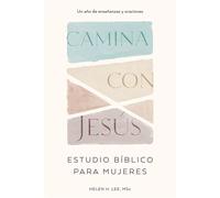 Camina con Jesús: Estudio bíblico para mujeres Un año de enseñanzas y oraciones - Helen H. Lee - Zeitgeist - ebook (ePub) - Livre