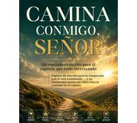 Camina conmigo, Señor: Diario de oración para tiempos de sanación, pérdida, espera o cambio, creado para acompañarte en el capítulo que estás viviendo.