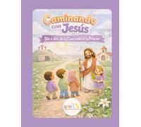 Caminando con Jesús: Día a día de la Cuaresma a la Pascua