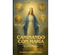 Caminando con María: Un Viaje Sagrado a Través de los Cuatro Misterios del Santo Rosario