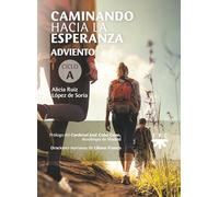 Caminando hacia la esperanza: Adviento. Ciclo A