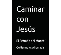 Caminar con Jesús: El Sermón del Monte