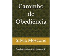 Caminho de Obediência: Do chamado à transformação