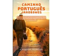 Caminho Português Jakobsweg: Begeben Sie sich auf eine unvergessliche Reise auf Portugals historischer Pilgerroute (Zentral- und Küstenroute)