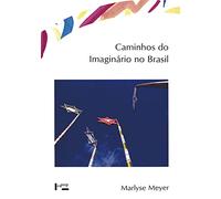 Caminhos do Imaginario no Brasil.