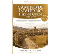 Camino de Invierno Hiking Guide 2026-2027: Route Maps, Daily Walking Plans, Accommodation Guidance, Seasonal Trail Conditions, and Pilgrimage Preparation for Independent Walkers