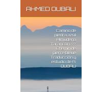Camino de piedra azul Almudena Tarancón /// Chemin de pierre bleue Traducción y estudio de A. OUBALI