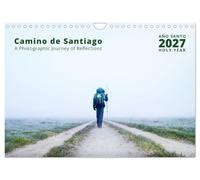 Camino de Santiago - a Photographic Journey of Reflections (Wall Calendar 2027 DIN A4 landscape), CALVENDO 12 Month Wall Calendar: A veteran pilgrim ... path and quiet reflections from the journey.