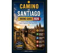 CAMINO DE SANTIAGO HIKING GUIDE 2026: “A Step-by-Step Journey Through Spain’s Legendary Pilgrimage Routes”