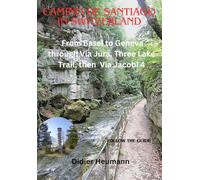 Camino de Santiago in Switzerland: From Basel to Geneva through Via Jura, Three Lakes Trial, then Via Jacobi 4