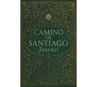 Camino de Santiago Journal: Guided Diary for your Pilgrimage on the Way of St James