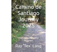 Camino de Santiago Journey 2025: Helps, Hints and Tips for Peregrinos