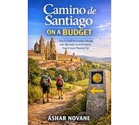 Camino de Santiago on a Budget: How to Walk the Camino Cheaply with Affordable Accommodation, Food & Smart Planning Tips