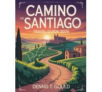 Camino De Santiago Travel Guide 2026: Everything you need to know to walk the way of saint Zames