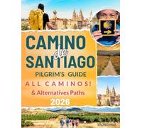 Camino de Santiago Ultimate Guide: Prepare for a life-changing pilgrimage | Plan your itinerary, face every challenge , and embrace a journey rich in culture, insight, and transformative connections.