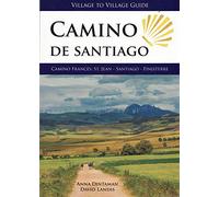 Camino de Santiago - Village to Village Guide: Camino Frances: St Jean - Santiago - Finisterre