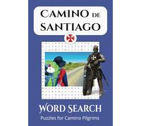 Camino de Santiago Word Search Puzzle Book: Word Searches with Easy to Read Print about the Camino de Santiago, Spanish Words, Spanish Towns and More ... inches, 110 pages | 55 puzzles and 495 words