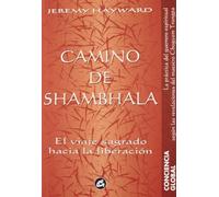 Camino De Shambhala: El Viaje Sagrado Hacia La Liberacion