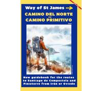 CAMINO DEL NORTE and CAMINO PRIMITIVO: New guidebook for the routes to Santiago de Compostela and Finisterre from Irún or Oviedo