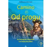 Camino. Depuis le seuil. Vers Saint-Jacques-de-Compostelle...