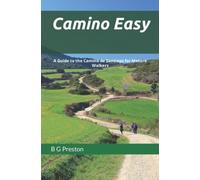 Camino Easy: A Guide To The Camino De Santiago For Mature Walkers (Starting-Point Travel Guides)