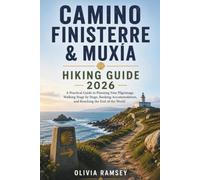 CAMINO FINISTERRE & MUXÍA HIKING GUIDE 2026: A Practical Guide to Planning Your Pilgrimage, Walking Stage by Stage, Booking Accommodation, and Reaching the End of the World