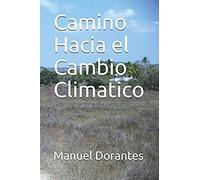 Camino Hacia El Cambio Climatico