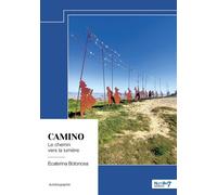 Camino Le chemin vers la lumière - Ecaterina Botoncea - Nombre 7 - broché - Témoignage
