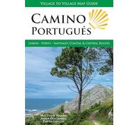 Camino Portugues Map Guide: Lisbon - Porto - Santiago : Coastal & Central Routes