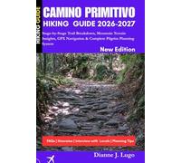 Camino Primitivo Hiking Guide 2026-2027: Stage-by-Stage Trail Breakdown, Mountain Terrain Insights, GPX Navigation & Complete Pilgrim Planning System