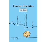Camino Primitivo Notebook: A Small Lightweight Companion for Your Santiago de Compostela Pilgrimage - Primitive Way