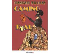 Camino Real - Tennessee Williams - Antigone14 Editions - relié - Théâtre