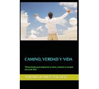 CAMINO, VERDAD Y VIDA: “Devocionales que despiertan el alma y alinean el corazón con el de Dios”